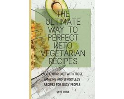 The Ultimate Way to Perfect Keto Vegetarian Recipes