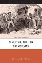 Pennsylvania History- Slavery and Abolition in Pennsylvania