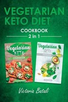 Vegetarian Keto Diet Cookbook - 2 BOOKS IN 1