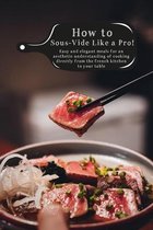 How to Sous-Vide Like a Pro