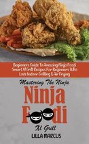 Mastering The Ninja Foodi Smart Xl Grill