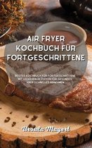 Air Fryer Kochbuch fur Fortgeschrittene