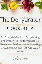 The Dehydrator Cookbook