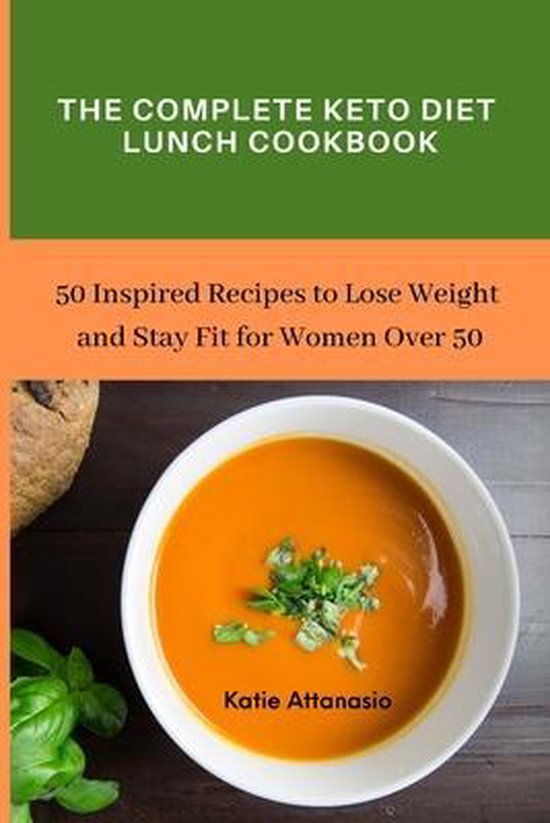 The Complete Keto Diet Lunch Cookbook - cover