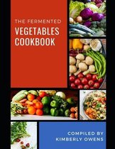 The Fermented Vegetables Cookbook