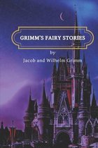 Grimm's Fairy Stories by Jacob Grimm and Wilhelm Grimm