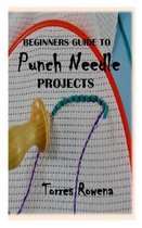 Beginners Guide to Punch Needle Projects