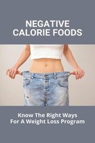 Negative Calorie Foods: Know The Right Ways For A Weight Loss Program