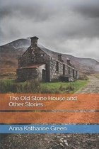 The Old Stone House and Other Stories