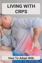 Living With CRPS: How To Adapt With