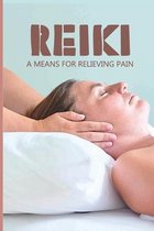 Reiki: A Means For Relieving Pain