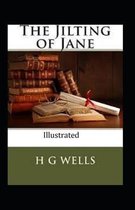 The Jilting of Jane (Illustrated)