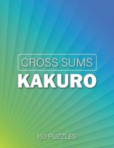 Cross Sums Kakuro 150 Puzzles