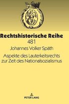 Rechtshistorische Reihe- Aspekte des Lauterkeitsrechts zur Zeit des Nationalsozialismus