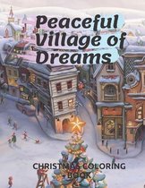 Peaceful Village of Dreams Christmas Coloring Book