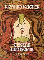 Tristan Und Isolde in Full Score
