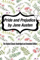 Pride and Prejudice by Jane Austen The Original Classic Unabridged and Annotated Edition