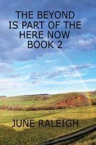 The Beyond is Part of the Here Now Book 2