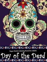 Day Of The Dead Sugar Skull Coloring Book For Adults