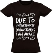 Door ongelukkige omstandigheden ben ik wakker Dames t-shirt | slapen | lui | bed | kater | vakantie | Zwart