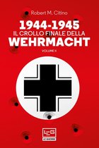 1944-1945 Il crollo finale della Wehrmacht Vol. II