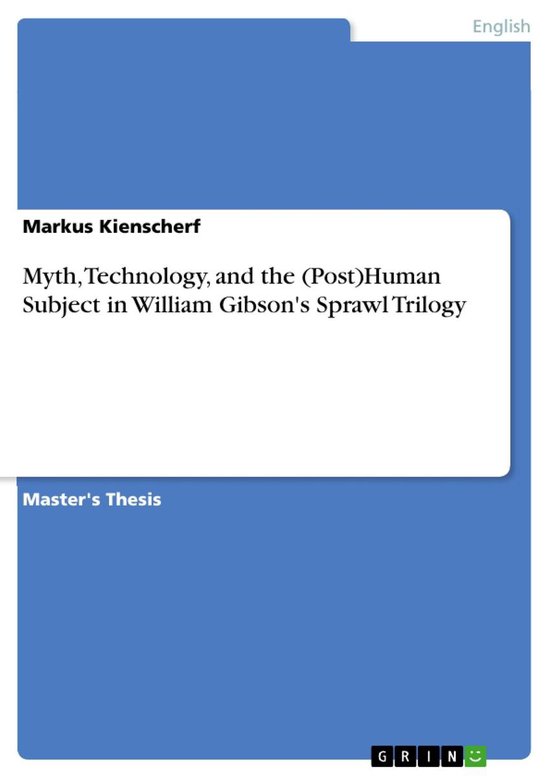 Myth, Technology, and the (Post)Human Subject in William Gib ... - cover