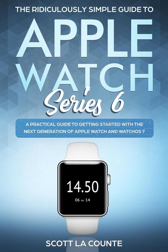 The Ridiculously Simple Guide to Apple Watch Series 6 - cover