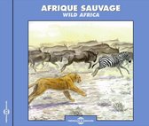 Afrique Sauvage - Afrique Sauvage Wild Africa (CD)