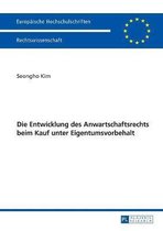 Europ�ische Hochschulschriften Recht- Die Entwicklung Des Anwartschaftsrechts Beim Kauf Unter Eigentumsvorbehalt