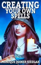 Ancient Magick for Today's Witch- Creating Your Own Spells