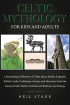 Celtic Mythology for Kids and Adults