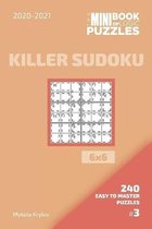 The Mini Book Of Logic Puzzles 2020-2021. Killer Sudoku 6x6 - 240 Easy To Master Puzzles. #3