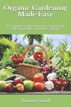 Organic Gardening Made Easy