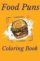 Food Puns Coloring Book: Food Designs with Funny Food Pun Quotes for kids Relaxation and Stress Relief