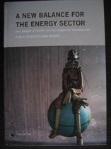 A new balance for the energy sector. No longer a puppet in the hands of technology, public interest and market.