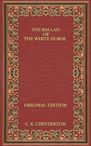 The Ballad of the White Horse - Original Edition