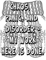 Chaos Panic, and Disorder-My Work Here Is Done .: Adult Coloring Book