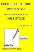 Price-Forecasting Models for Xai Octagon Floating Alt Income Term XFLT Stock