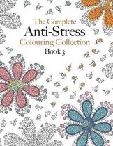 The Complete Anti-stress Colouring Collection Book 3