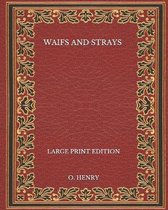 Waifs and Strays - Large Print Edition