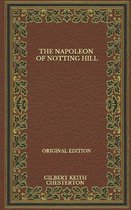 The Napoleon Of Notting Hill - Original Edition