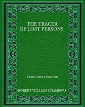 The Tracer Of Lost Persons - Large Print Edition