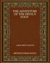 The Adventure Of The Devil's Foot - Large Print Edition