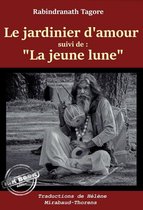 Religion, Foi & Spiritualité - Le jardinier d'amour, suivi de "La jeune lune" [Nouv. éd. revue et mise à jour].