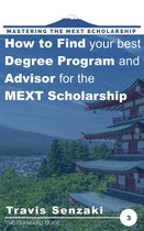 Mastering the MEXT Scholarship: The TranSenz Guide 3 - How to Find Your Best Degree Program and Advisor for the MEXT Scholarship