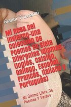 Mi Rosa Del Invierno-Una Coleccion De Poemas En Siete Diferentes Idiomas (Ingles, Catalan, Gallego, Espanol, Frances, Italiano y Portugues)