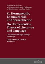 Zu Hermeneutik, Literaturkritik Und Sprachtheorie / On Hermeneutics, Theory of Literature and Language