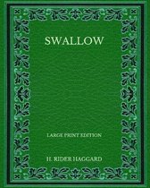 Swallow - Large Print Edition