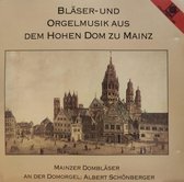 Bläser und orgelmusik aus dem Hohen Dom zu Mainz / Mainzer Dombläser an der Domorgel: Albert Schönberger / Blaasinstrumenten en orgelmuziek in de Hoge Kathedraal in Mainz / CD Instrumentaal -