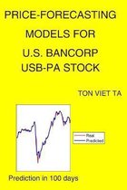 Price-Forecasting Models for U.S. Bancorp USB-PA Stock